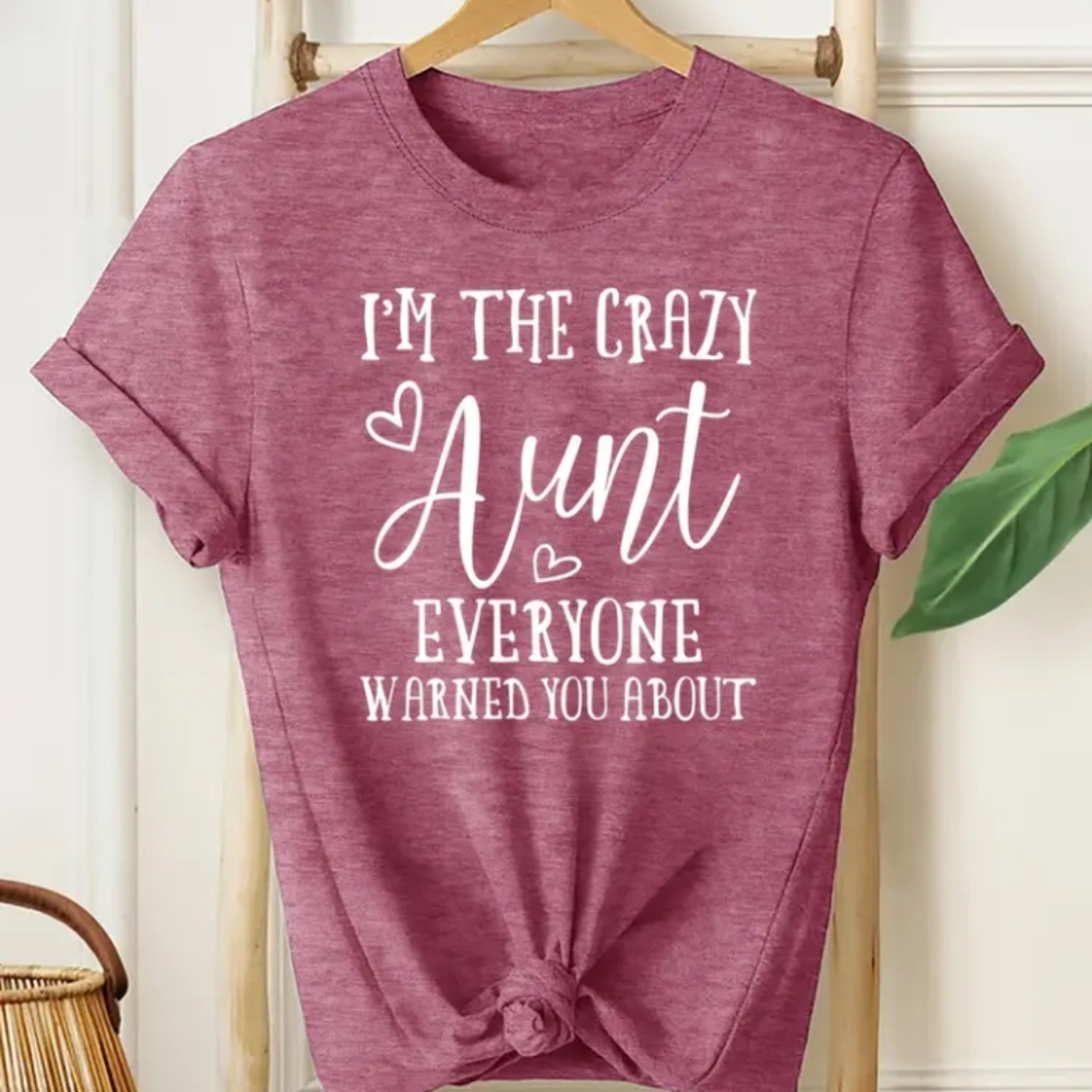 I'm the crazy aunt t- shirt